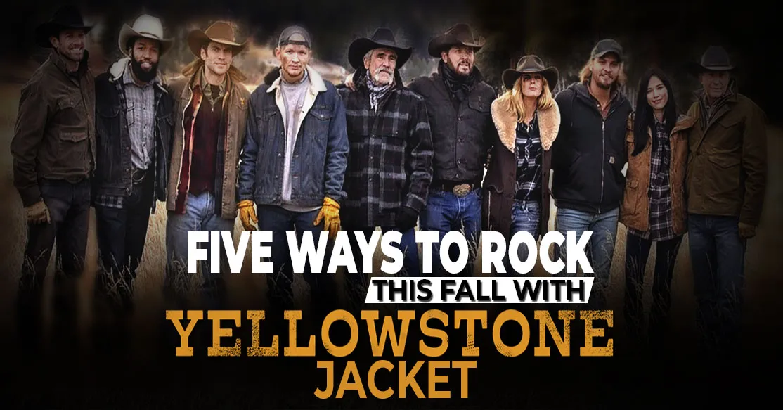 Different ways you can rock Yellowstone jackets