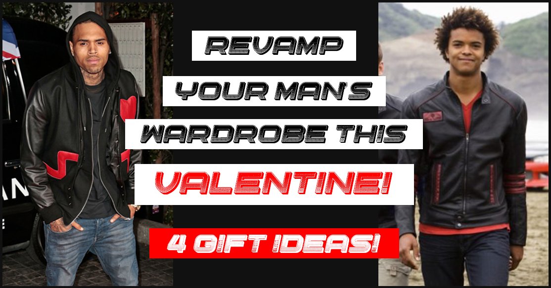 Revamp your man's wardrobe this valentine! 4 gift ideas!