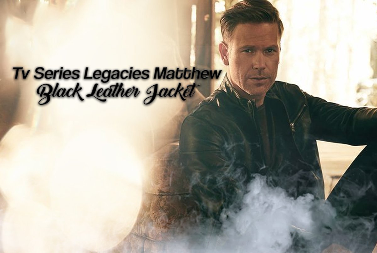 Tv Series Legacies Matthew Black Leather Jacket