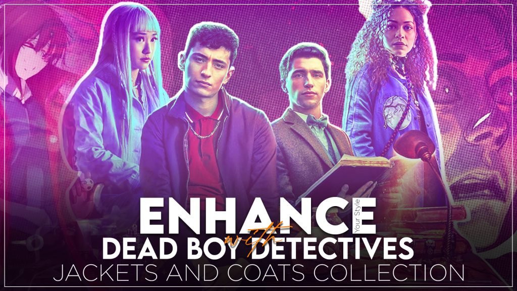 Dead Boy Detectives Jackets and Coats Collection